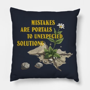 Mistakes Are Portals To Unexpected Solutions Pillow