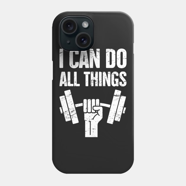 I Can Do All Things – Christian Workout Phone Case by MeatMan