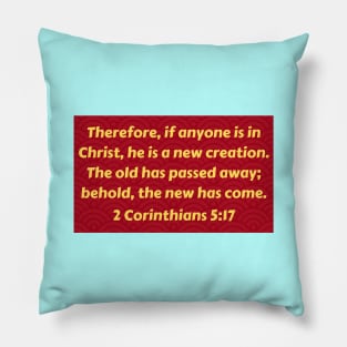 Bible Verse 2 Corinthians 5:17 Pillow