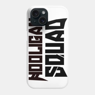 Hooligan Squad Phone Case