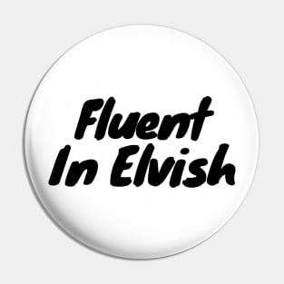 Fluent in elvish Pin