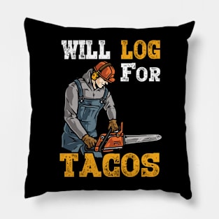 WIll Log For Tacos Pillow