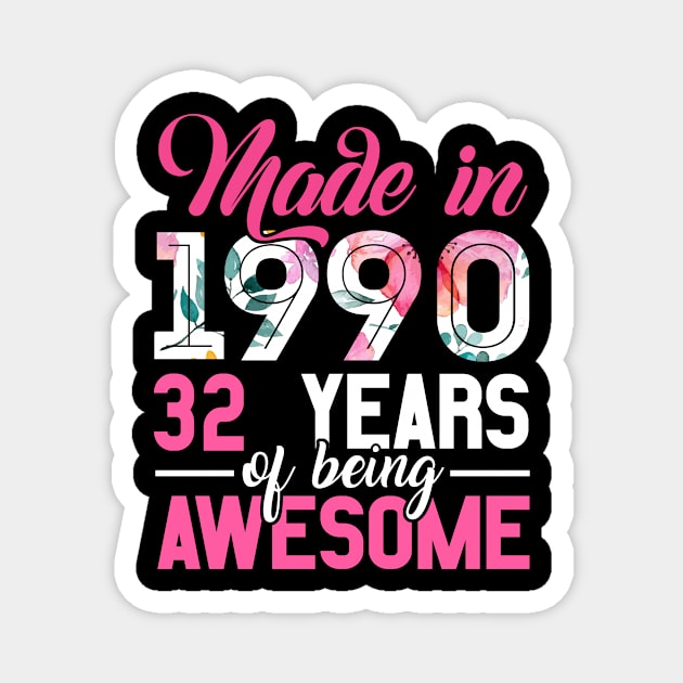 Vintage Birthday Gifts Made In 1990 32 Year Of Being Awesome Magnet by ArifLeleu