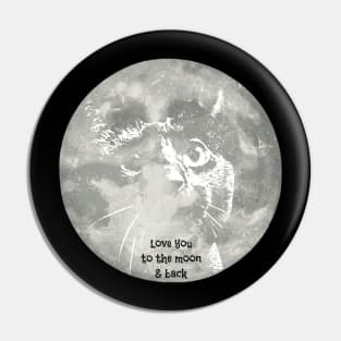 Love You To The Moon & Back...Cat Pin