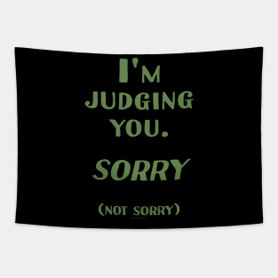 I'm Judging you. Sorry. (Not Sorry) Tapestry