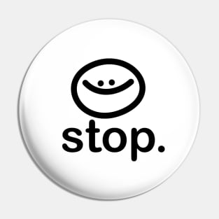 Passive Aggresive Stop. Pin