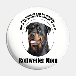 Rottweiler Mom Pin