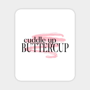 Cuddle Up Buttercup Magnet