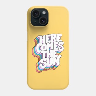 Here Comes the Sun by The Motivated Type in Yellow, Pink, Blue and Red Phone Case