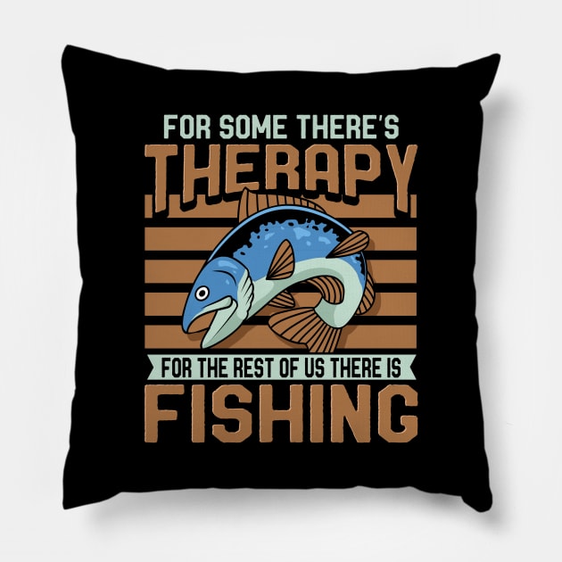 For The Rest Of Us There Is Fishing Pillow by maxcode