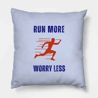 Run more, worry less Pillow