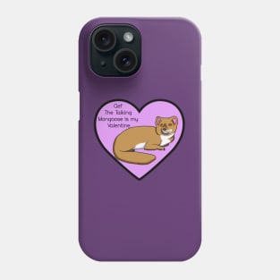 Gef the talking mongoose is my valentine Phone Case