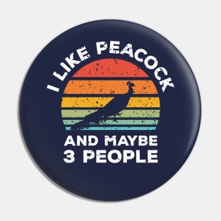 I Like Peacock and Maybe 3 People, Retro Vintage Sunset with Style Old Grainy Grunge Texture Pin