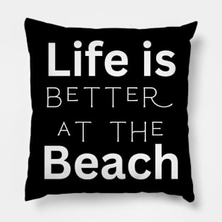 LIfe is beach Pillow