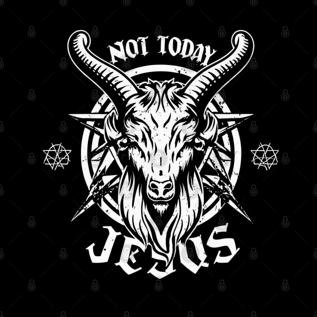 Not Today Jesus I Satanic Baphomet Goat by Aldrvnd