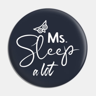 Miss Sleep a Lot Pin