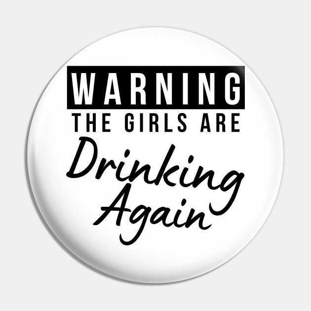 Warning The Girls Are Drinking Again, Hot Pink Glass Cup, Funny