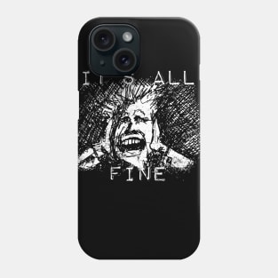 IT'S ALL FINE ! Phone Case