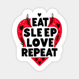 Eat Sleep Love Repeat Magnet
