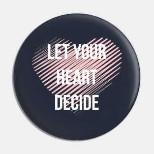 Let Your Heart Decide Millennial Pink Pin