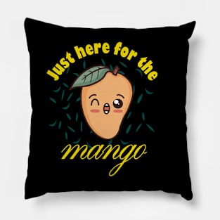 Just Here For The Mango Pillow