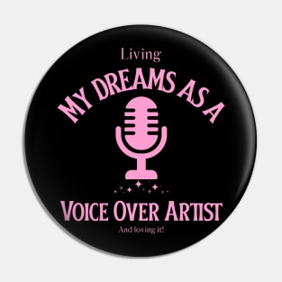 Voice Over Artist, living the dream 3 Pin