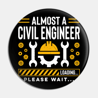 Civil Engineering Student Future Civil Engineer Please Wait Pin