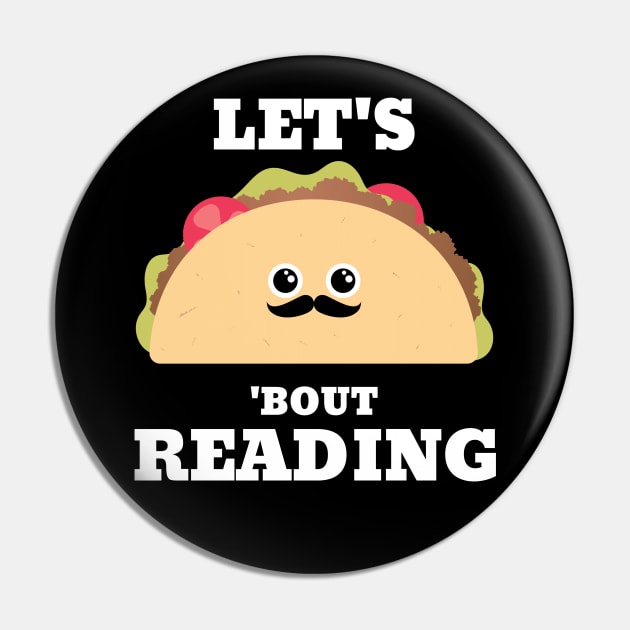 Lets Taco Bout Reading - Funny Reading Teacher Pin by Hello Sunshine