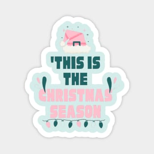 This is The Christmas Season Magnet