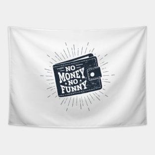 Wallet. No Money, No Funny. Humor Tapestry