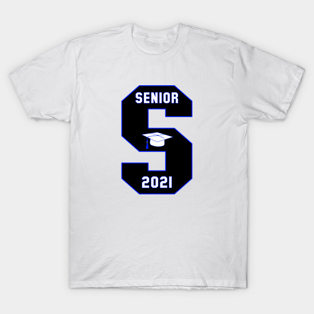 Senior Gift Ideas Class Of 2021 Senior 2021 T Shirt Teepublic