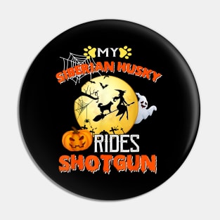 My Siberian Husky Rides Shotgun Halloween Dog Pin