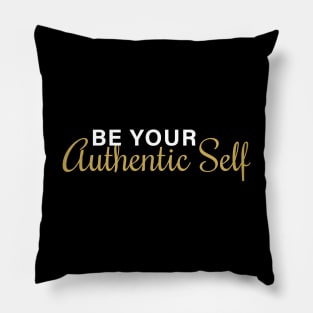 Be Your Authentic Self Pillow