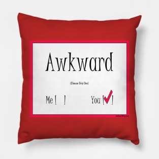 Who's Awkward? Pillow