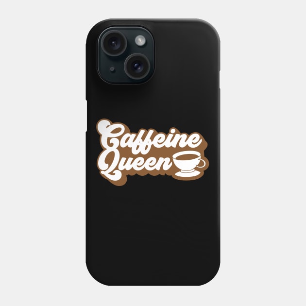 Caffeine Queen Phone Case by MZeeDesigns