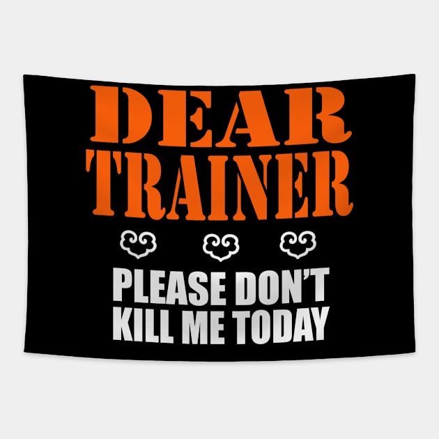 Dear trainer, don't kill me today Tapestry by Emma-shopping