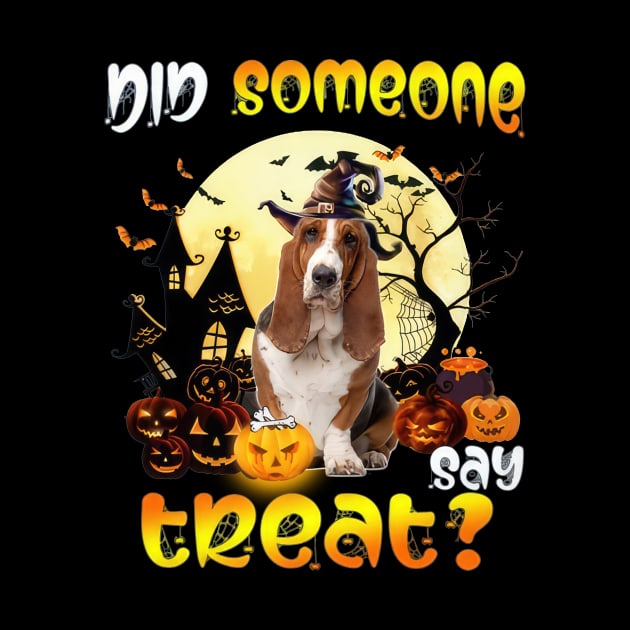 Basset Hound Did Someone Say Treat Happy Halloween by Ripke Jesus