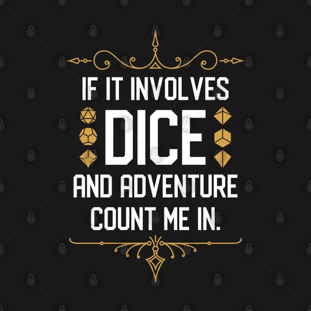 RPG Meme If it Involves Dice and Adventure Count Me In by pixeptional