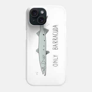 Only Barracuda Phone Case