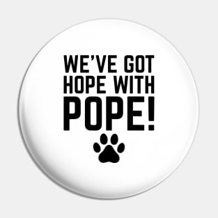 We've-Got-Hope-With-Pope Pin