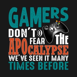 Gamers Don't Fear The Apocalypse T-Shirt