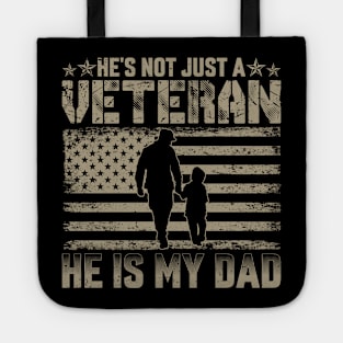 He's Not Just A Veteran He IS My Dad fathers day Tote