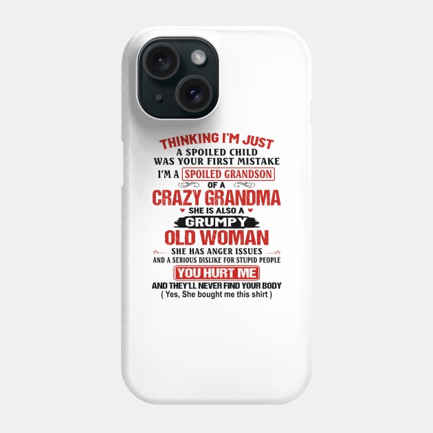 Thinking I'm Just A Spoiled Child Was Your First Mistake She Is Also A Grumpy Old Woman Shirt Phone Case by Alana Clothing