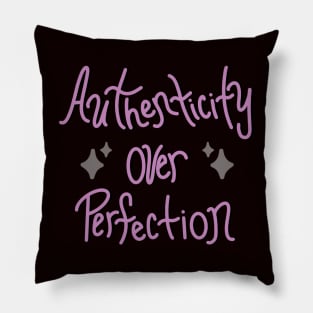 Authenticity over perfection ✨ Pillow