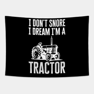 I Don't Snore I Dream I'm A Tractor Tapestry