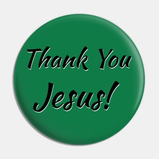 Thank you Jesus! - On the Back of Pin