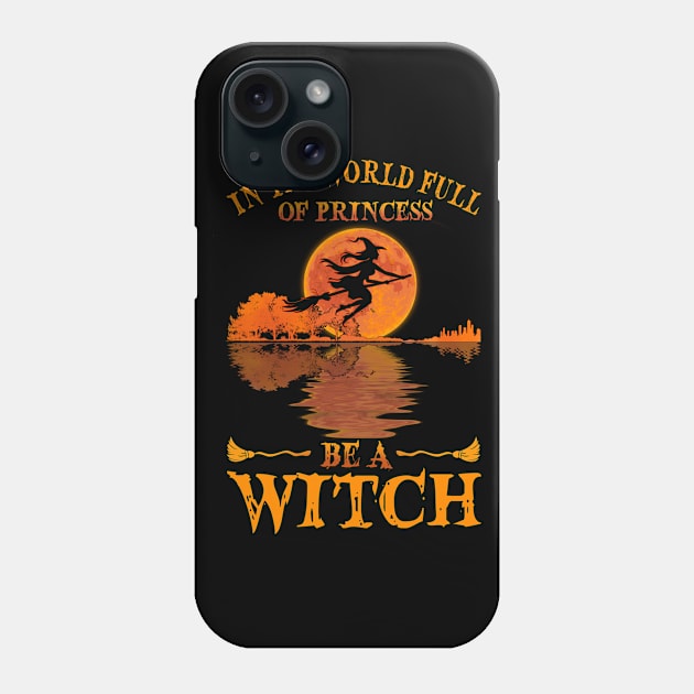 In A World Full Of Princesses Guitar Lake Witch T-shirt - Be A Witch Funny Halloween T-Shirt Phone Case by kimmygoderteart