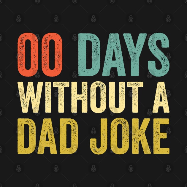 00 Zero Days Without A Dad Joke Father's Day by CoolDesignsDz