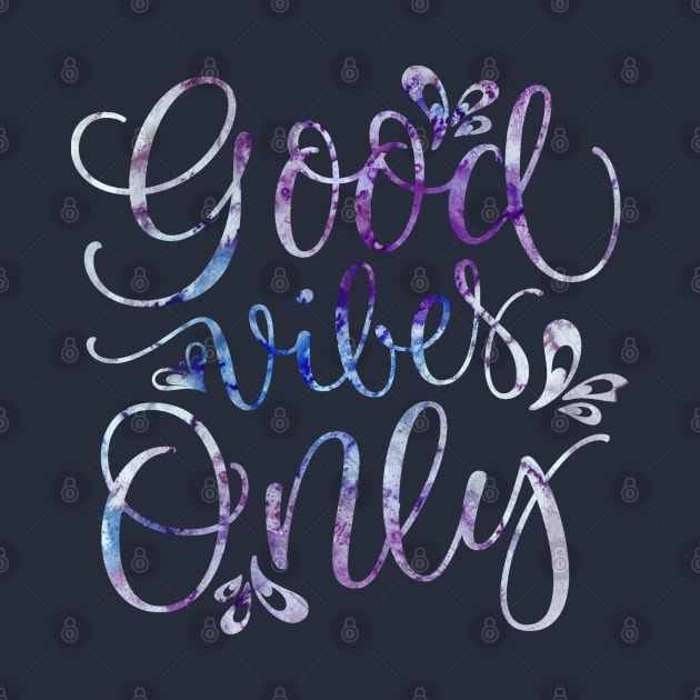 Good Vibes Only Watercolour by StrongGirlsClub