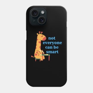 Not Everyone Can Be Smart ! But We Are All Equal ! Phone Case